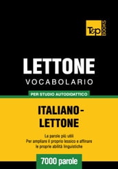 Vocabolario Italiano-Lettone per studio autodidattico - 7000 parole