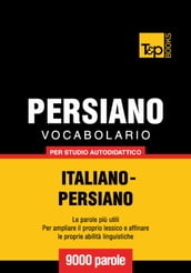 Vocabolario Italiano-Persiano per studio autodidattico - 9000 parole