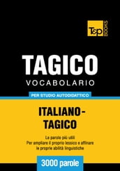 Vocabolario Italiano-Tagico per studio autodidattico - 3000 parole