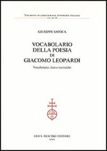 Vocabolario della poesia di Giacomo Leopardi. Vocabolario, liste e statistiche