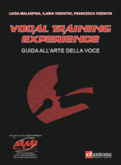 Vocal training experience. Guida all arte della voce