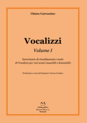 Vocalizzi. Con CD-Audio. 1: Eserciziario di riscaldamento vocale. 18 vocalizzi per voci acute (maschili e femminili)