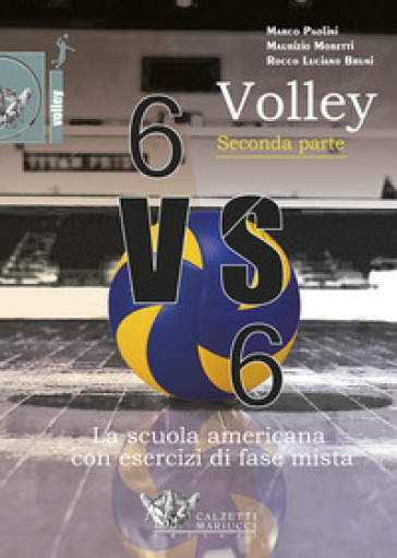 Volley 6 VS 6. La scuola americana con esercizi di fase mista. Con DVD. 2.