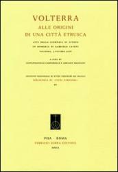 Volterra. Alle origini di una città etrusca. Atti della giornata di studio in memoria di Gabriele Cateni (Volterra, 3 ottobre 2008)