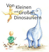 Von kleinen und grossen Dinosauriern. Ediz. a colori
