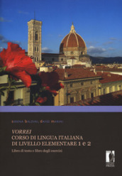 Vorrei. Corso di lingua italiana di livello elementare. 1-2: Libro di testo e libro degli esercizi