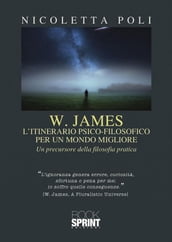 W. James - L itinerario psico-filosofico - Per un mondo migliore