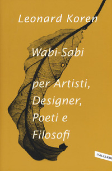 Wabi-sabi per artisti, designer, poeti e filosofi