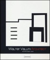Walter Vallini architect. Works 2000-2012. Ediz. illustrata