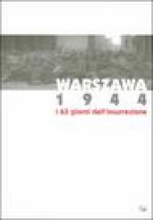 Warszawa 1944. I 63 giorni dell insurrezione. Catalogo della mostra (Torino, 3 dicembre 2004-20 marzo 2005)