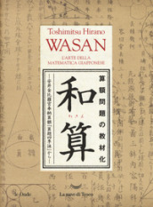 Wasan. L arte della matematica giapponese