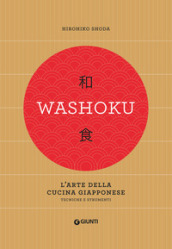 Washoku. L arte della cucina giapponese. Tecniche e strumenti