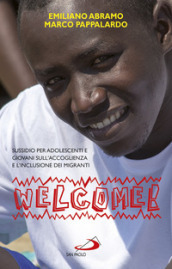 Welcome. Sussidio sull accoglienza dei migranti per ragazzi, adolescenti e giovani