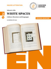 White spaces. Culture, literature and languages. Ediz. arancio. Per il Liceo delle scienze umane. Con CD Audio formato MP3. Con e-book. Con espansione online. 2.