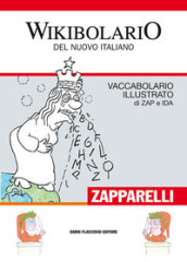 Wikibolario del nuovo italiano. Vaccabolario illustrato di Zap & Ida