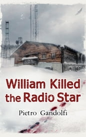 William Killed The Radio Star (Versione Italiana)