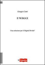 Il Wimax. Una soluzione per il digital divide?
