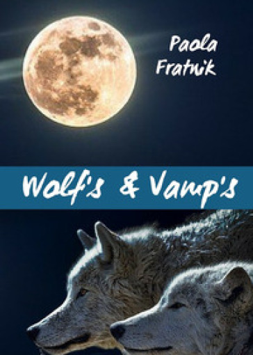 Wolf's & vamp's. Ediz. italiana