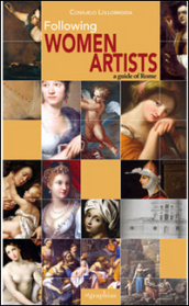 Women artist. A guide of Rome