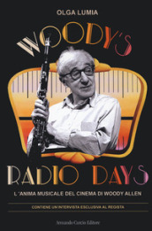 Woody s radio days. L anima musicale del cinema di Woody Allen