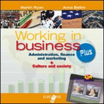 Working in business plus. LibroLIM. Per le Scuole superiori. Con e-book. Con espansione online