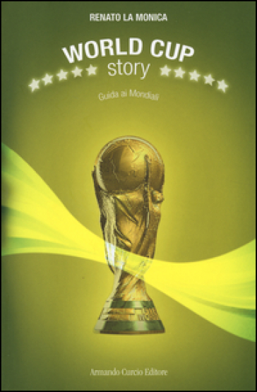 World Cup Story. Guida ai mondiali