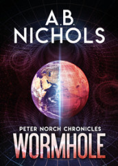 Wormhole. Peter Norch Chronicles