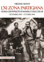 L XI zona partigiana. Storia dei patrioti di Manrico Ducceschi. Settembre 1943-ottobre 1944