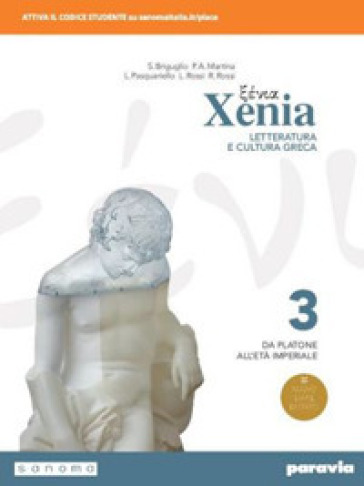 Xenia. Letteratura e cultura greca. Per le Scuole superiori. Con e-book. Con espansione online. Vol. 3