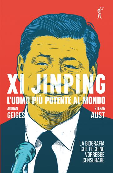 Xi Jinping. L'uomo più potente al mondo