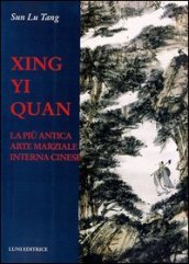Xing Yi Quan. La più antica arte marziale interna cinese