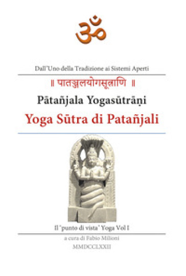 Yoga Sutra di Patanjali. 1: Il 'punto di vista' yoga