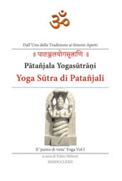 Yoga Sutra di Patanjali. 1: Il  punto di vista  yoga