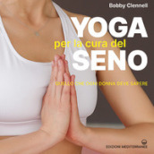 Yoga per la cura del seno. Quello che ogni donna deve sapere