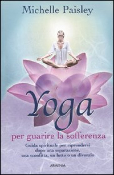 Yoga per guarire la sofferenza
