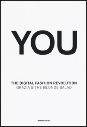 You. The digital fashion revolution. Ediz. italiana e inglese