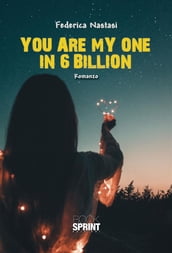 You are my one in 6 billion