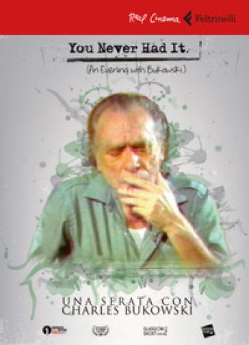 You never had it. Una serata con Bukowski. DVD. Con Libro