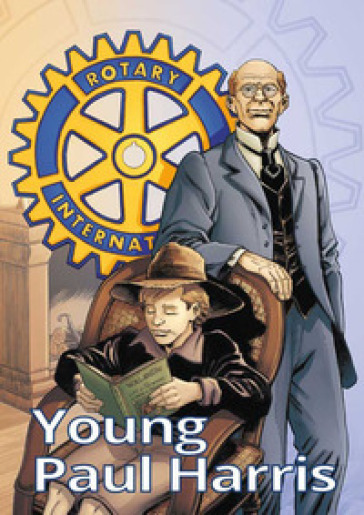 Young Paul Harris. The youth of Rotary's founder