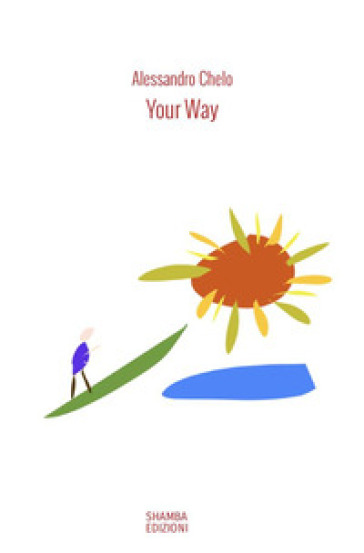 Your way. Le quindici parole che ispirano il cammino