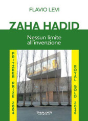 Zaha Hadid. Nessun limite all invenzione