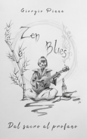 Zen blues. Dal sacro al profano