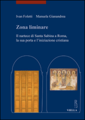 Zona liminare. Il nartece di Santa Sabina a Roma, la sua porta e l iniziazione cristiana