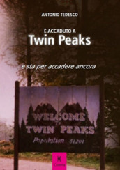 E accaduto a Twin Peaks e sta per accadere ancora