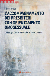L accompagnamento dei presbiteri con orientamento omosessuale. Un approccio morale e pastorale
