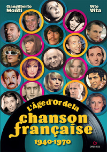 L'age d'or de la chanson française. 1940-1970