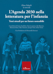 L agenda 2030 nella letteratura per l infanzia. Temi attuali per un futuro sostenibile