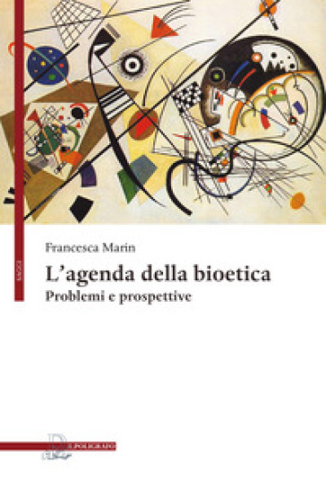 L'agenda della bioetica. Problemi e prospettive