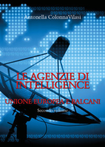 Le agenzie di intelligence. 2: Unione europea e Balcani