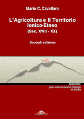 L agricoltura e il territorio ionico-etneo (sec. XVIII-XX)